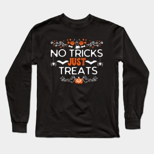 Funny Halloween Candy-Themed Gift I Dea for Treats Lovers - No Tricks Just Treats Long Sleeve T-Shirt